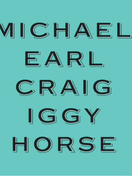 Title details for Iggy Horse by Michael Earl Craig - Available
